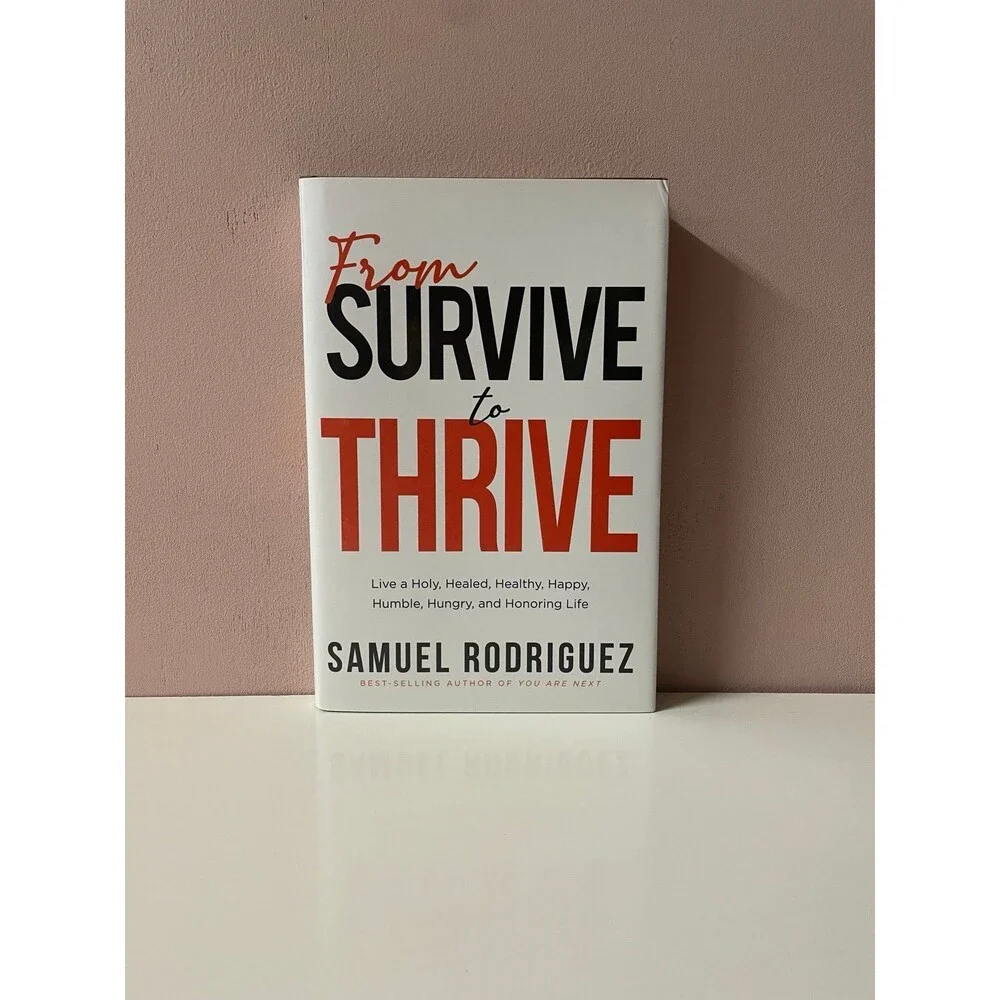 From Survive to Thrive by Samuel Rodriguez Signed Hardcover Book NWOT
